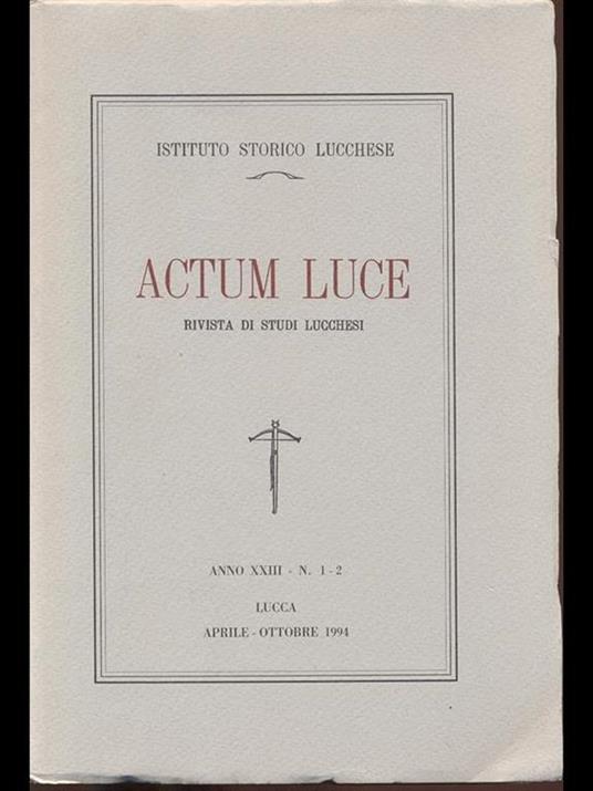 Actum Luce - rivista studi lucchesi anno XXIII n 1-2 - copertina