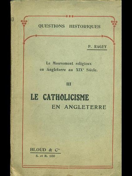 Le catholicisme en Angleterre - P. Ragey - copertina