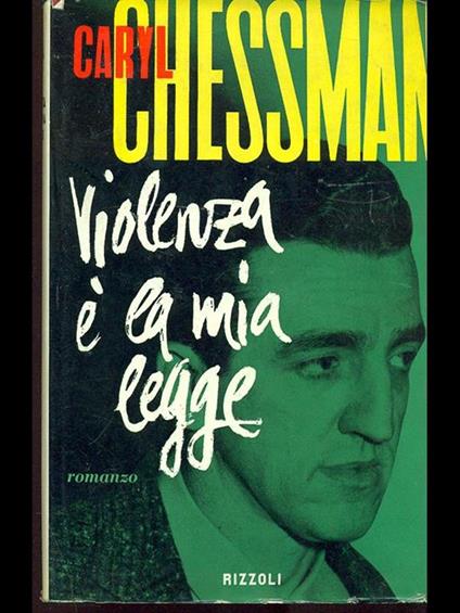 Violenza é la mia legge - Caryl Chessman - copertina