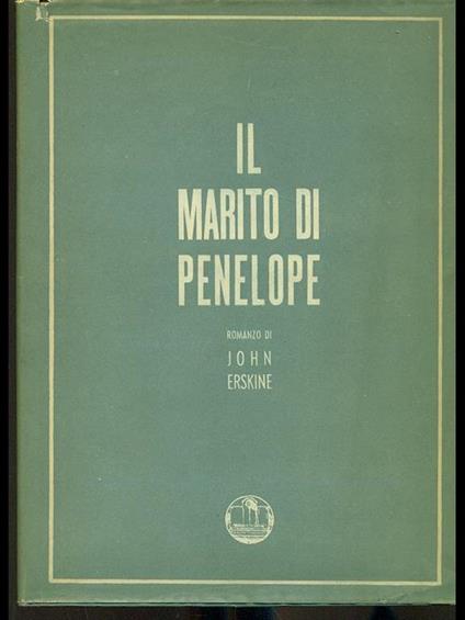 Il marito di Penelope - John Erskine - copertina