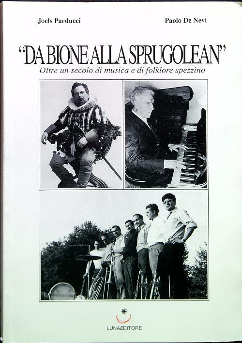 Da Bione alla Sprugolean. Oltre un secolo di musica e di folklore Spezzino - Joels Parducci - copertina