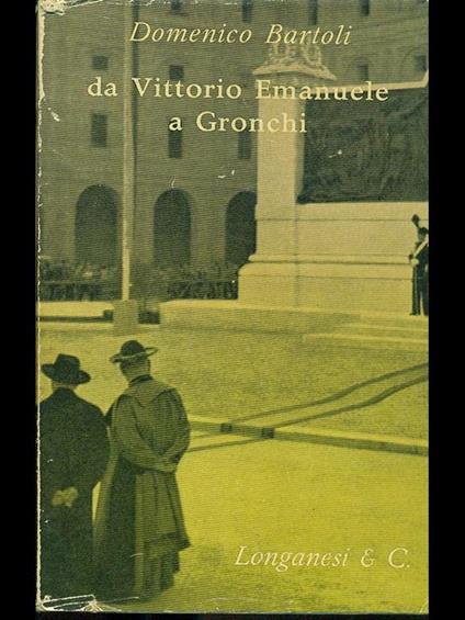 Da Vittorio Emanuele a Gronchi - Domenico Bartoli - copertina