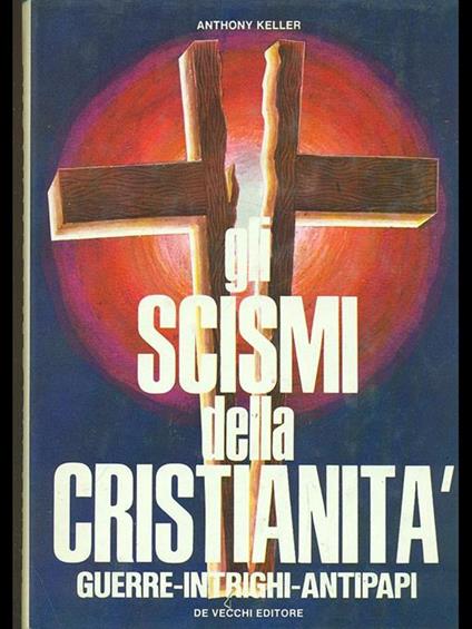 Scismi della cristianità - Anthony Keller - copertina