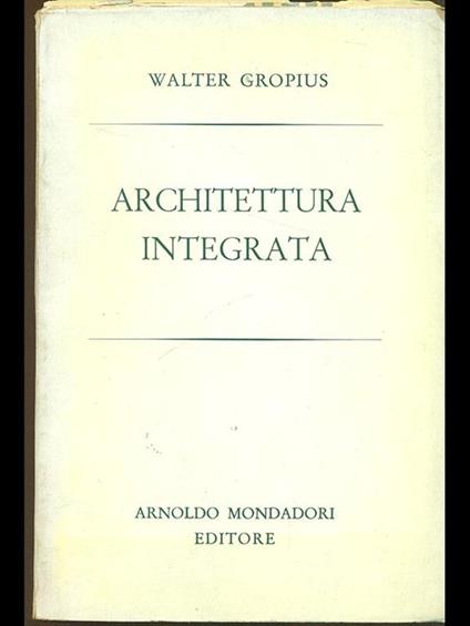 Architettura integrata - Walter Gropius - copertina