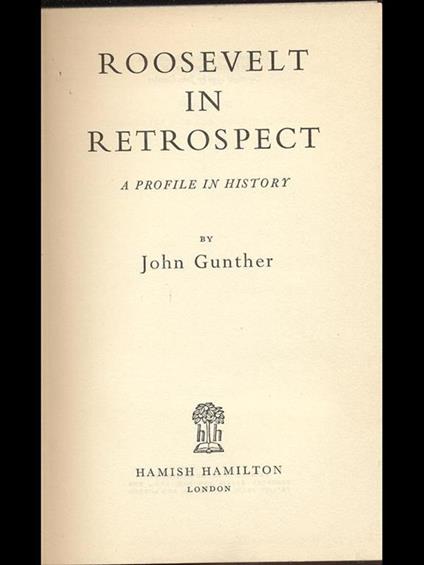 Roosevelt in retrospect - John Gunther - copertina