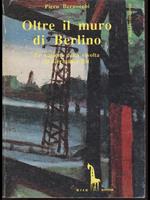 Oltre il muro di Berlino