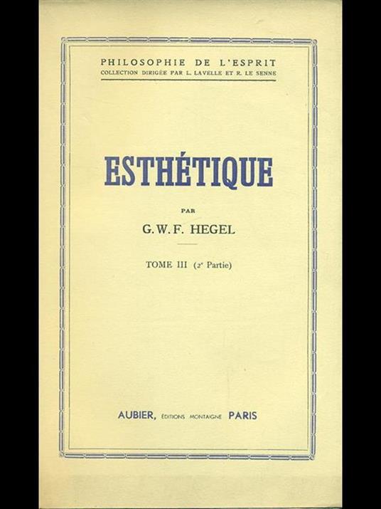 Esthetique. Tome III partie II - Friedrich Hegel - copertina