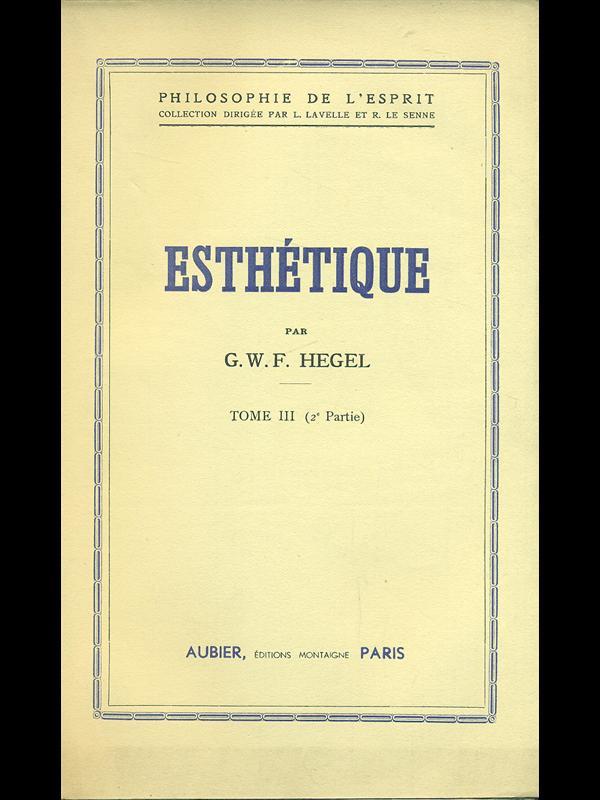 Esthetique. Tome III partie II