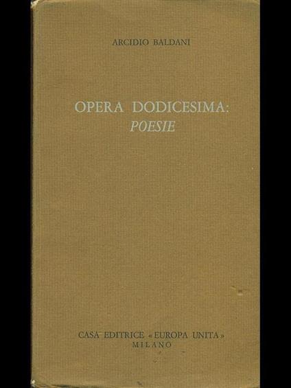 Opera dodicesima: poesie - Arcidio Baldani - copertina