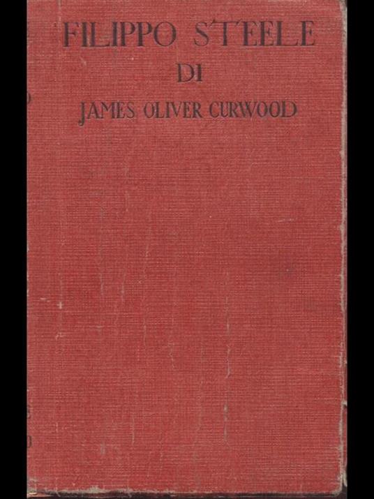 Filippo Steele - James Oliver Curwood - copertina