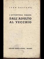 L' Avventura umana dall'adulto al vecchio