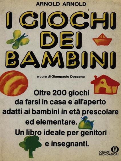 I giochi dei bambini - Arnold Arnold - copertina