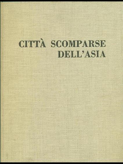 Città scomparse dell'Asia - Wim Swaan - copertina