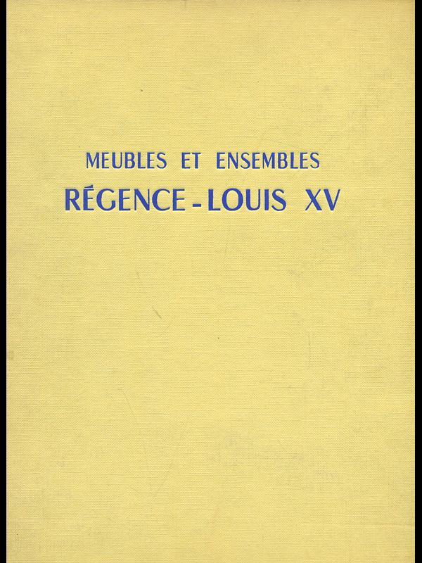 Meubles et ensembles: Regence-Louis XV