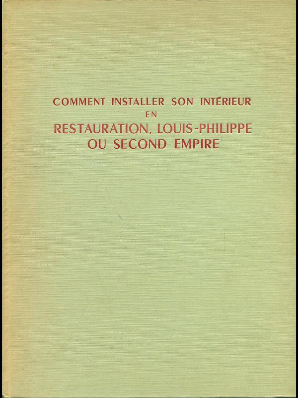 Comment installer son interieur en restauration, Louis Philippe ou second empire