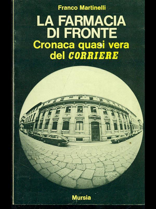 La farmacia di fronte. Cronaca quasi vera del Corriere