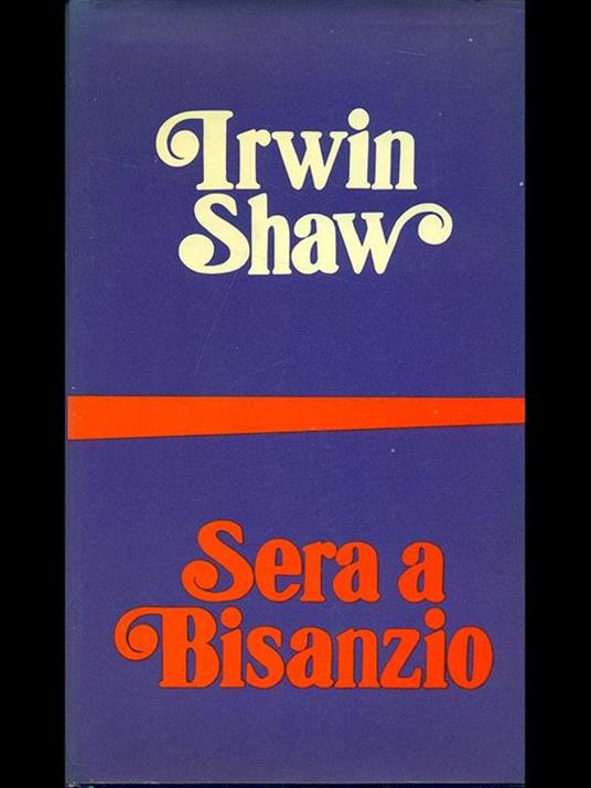 Sera a Bisanzio - Irwin Shaw - copertina