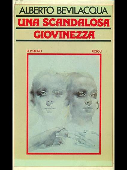 Una scandalosa giovinezza - Alberto Bevilacqua - copertina