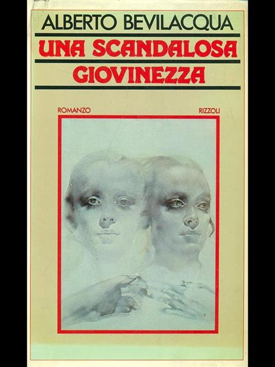 Una scandalosa giovinezza - Alberto Bevilacqua - copertina
