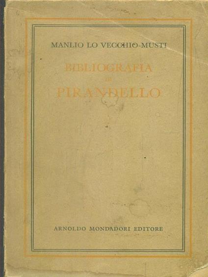 Bibliografia di Pirandello parte seconda - Manlio Lo Vecchio Musti - copertina