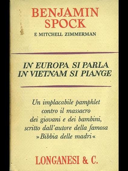 In Europa si parla, in Vietnamsi piange - Benjamin Spock,Mitchell Zimmerman - copertina