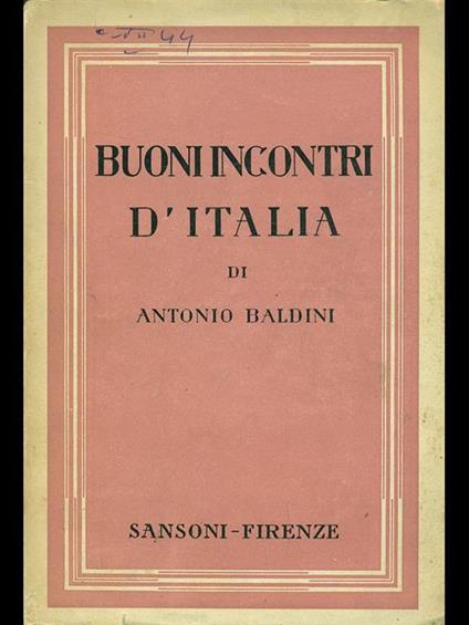Buoni incontri d'Italia - Antonio Baldini - copertina