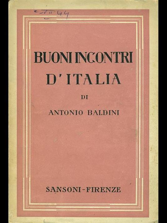 Buoni incontri d'Italia - Antonio Baldini - copertina
