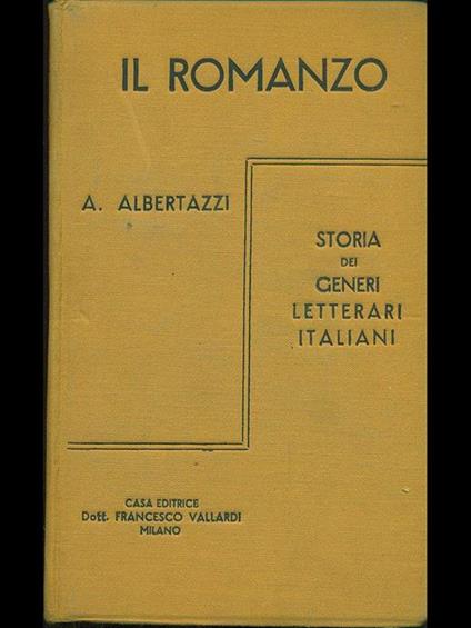 Il romanzo: storia dei generi letterari italiani - Adolfo Albertazzi - copertina
