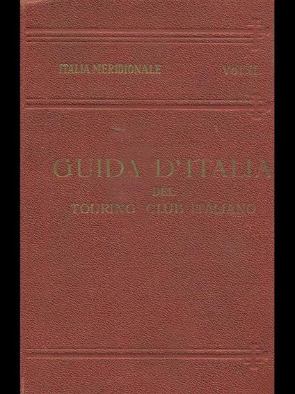 Italia Meridionale Vol. II - Luigi V. Bertarelli - copertina