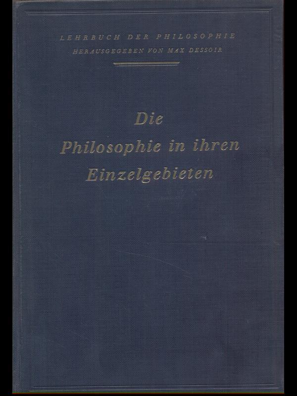 Die Philosophie in ihren Einzelgebieten