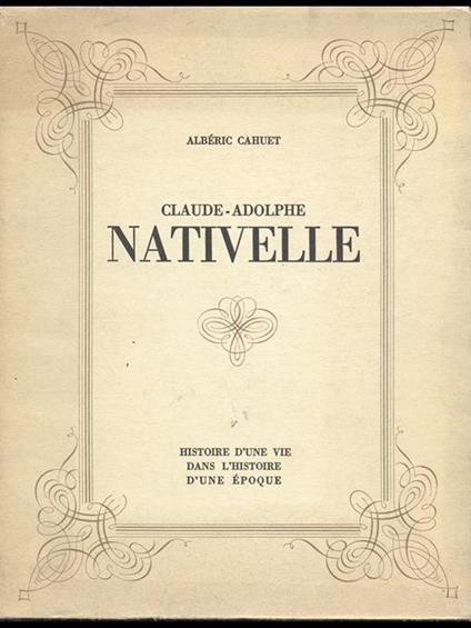 Claude-adolphe nativelle 1812-1889 - Albéric Cahuet - copertina