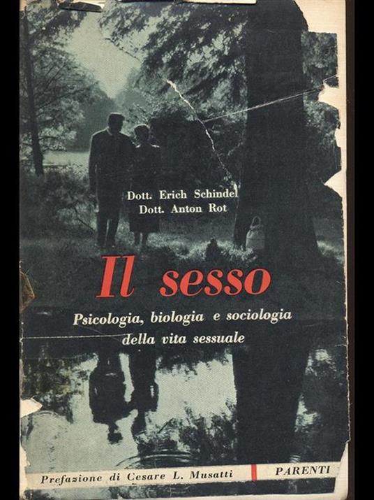 Il sesso - Erich Schindel,Anton Rot - copertina