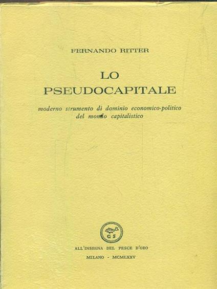 Lo pseudocapitale - Fernando Ritter - copertina