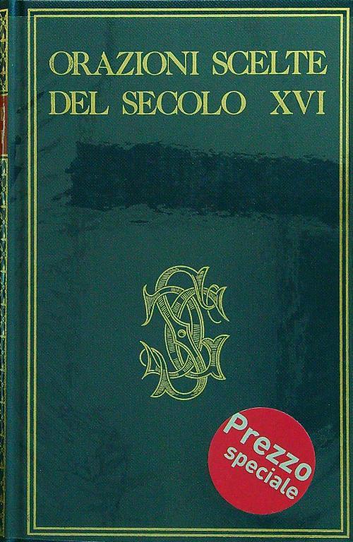 Orazioni scelte del secolo XVI