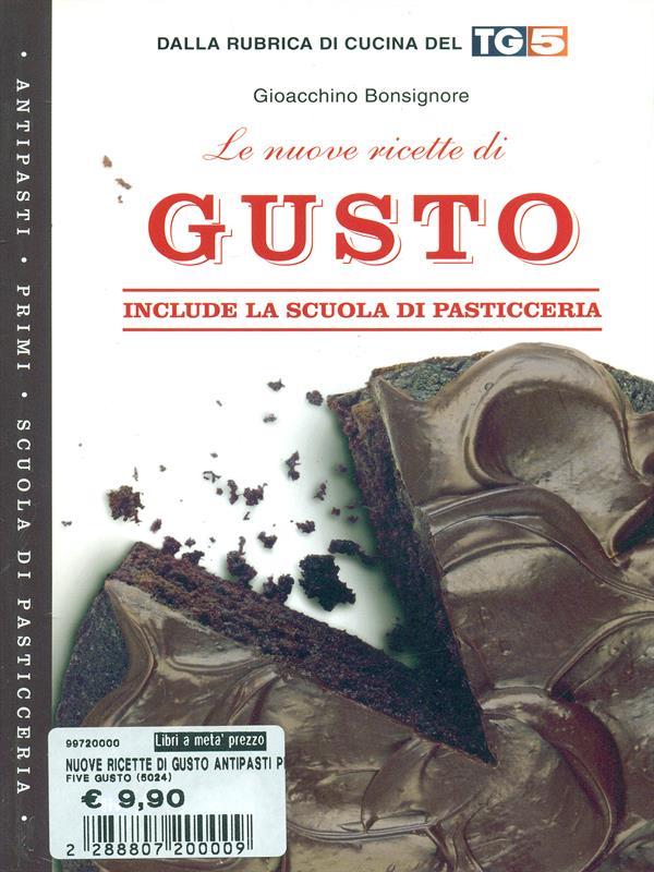 Le nuove ricette di «Gusto». Con uno speciale dolci