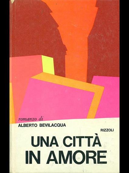 Una città in amore - Alberto Bevilacqua - copertina
