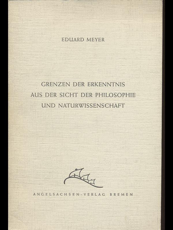 Grenzen der Erkenntnis aus der sichtder philosophie und naturwissenschaft