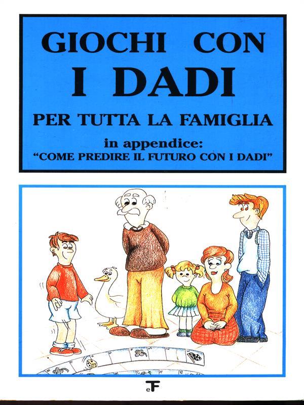 Giochi con i dadi per tuttala famiglia