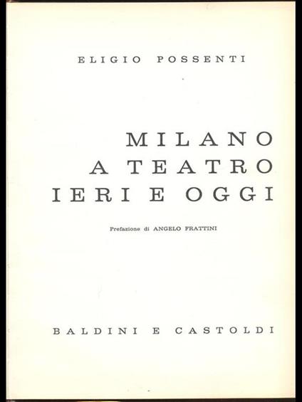 Milano a teatro ieri e oggi - Eligio Possenti - copertina