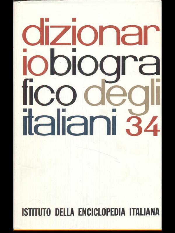 Dizionario biografico degli italiani volume 34
