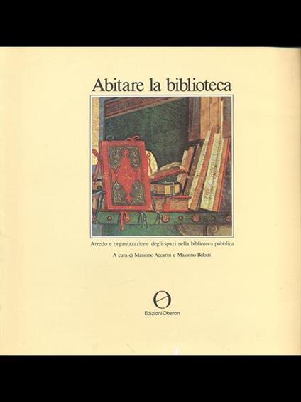 Abitare la biblioteca - Massimo Accarisi,Massimo Belotti - copertina