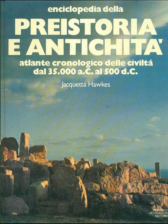 enciclopedia della preistoria e antichità - Jacquetta Hawkes - copertina