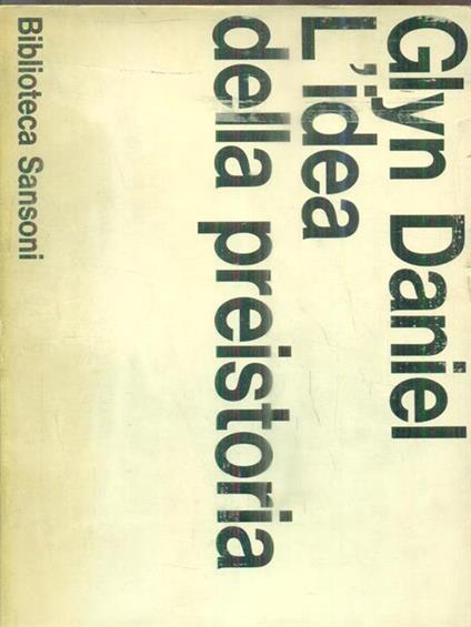 L' idea della preistoria - Glyn Daniel - copertina