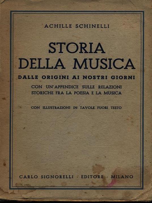 Storia della musica dalle origini ai nostri giorni - Achille Schinelli - copertina