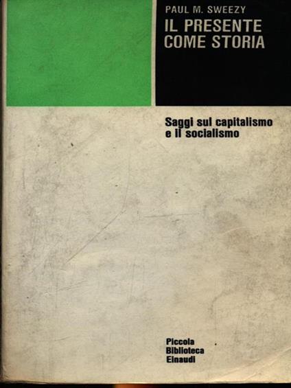 Il presente come storia - Paul M. Sweezy - copertina