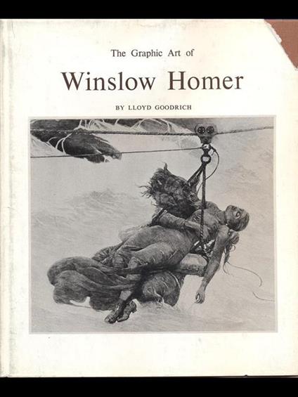 The Graphic Art of Winslow Homer - Lloyd Goodrich - copertina