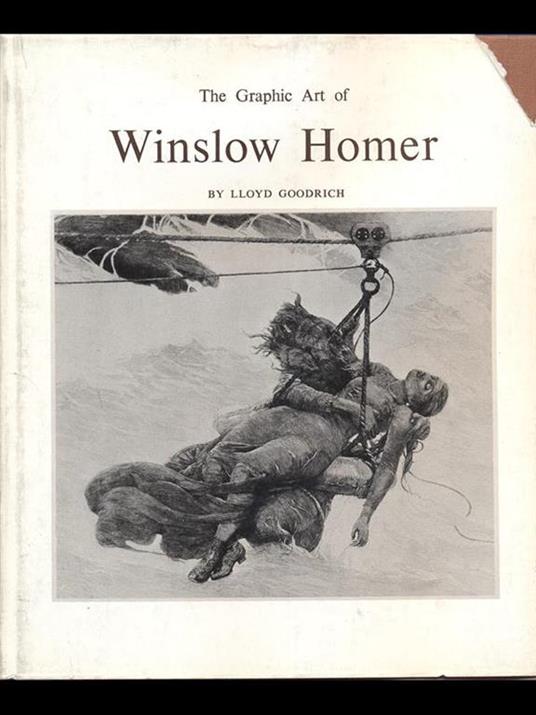 The Graphic Art of Winslow Homer - Lloyd Goodrich - copertina