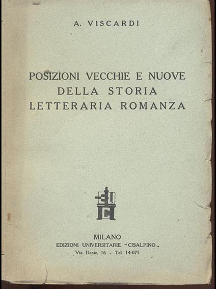Posizioni vecchie e nuove della storia letteraria romanza - Antonio Viscardi - copertina