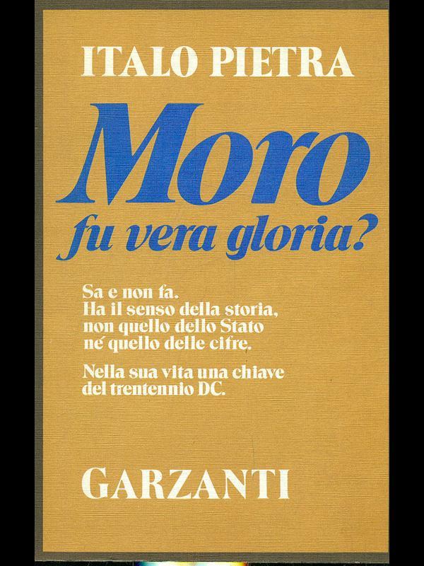 Moro fu vera gloria?