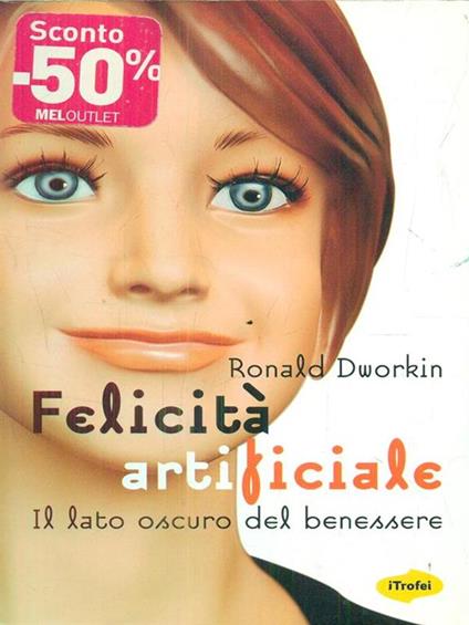 Libro Felicità artificiale - Ronald Dworkin - copertina